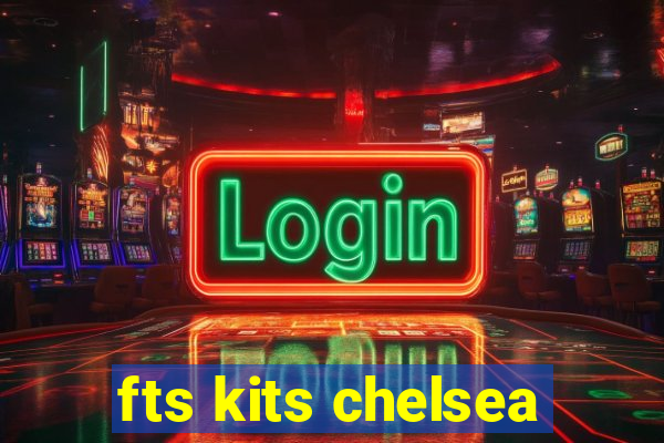 fts kits chelsea